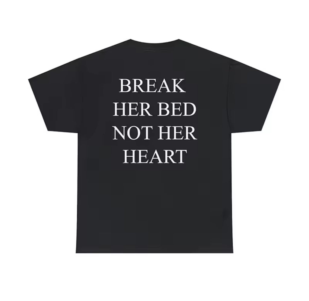 Break her bed T
