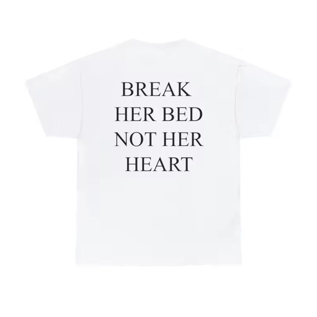 Break her bed T