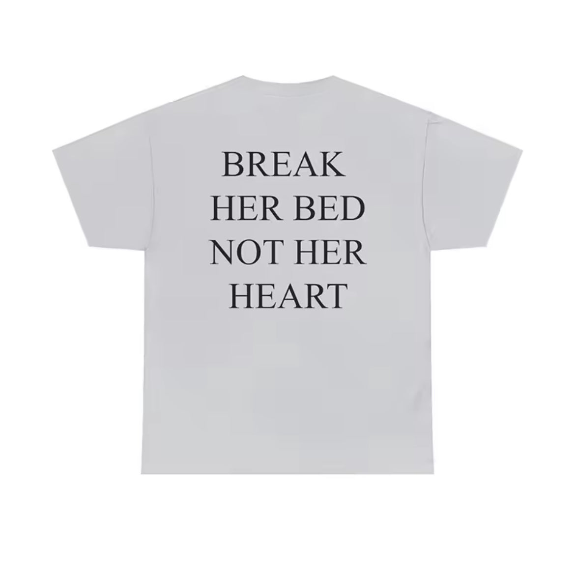 Break her bed T